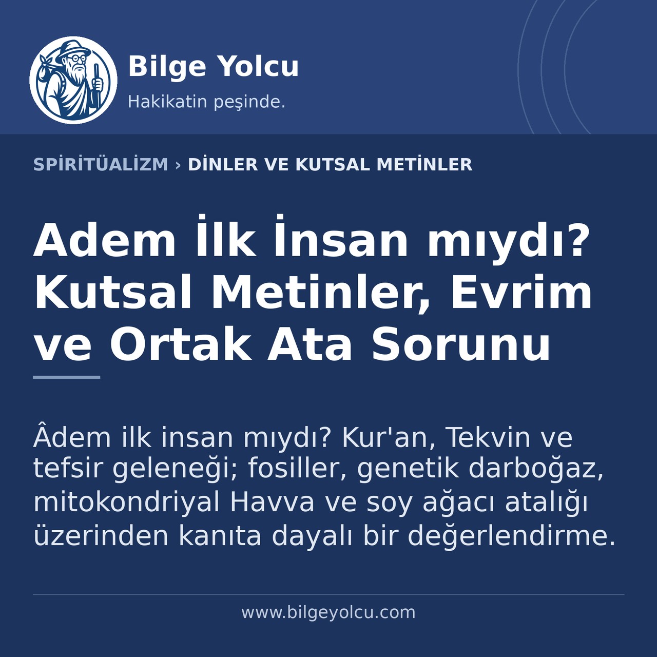 Adem İlk İnsan mıydı? Kutsal Metinler, Evrim ve Ortak Ata Sorunu