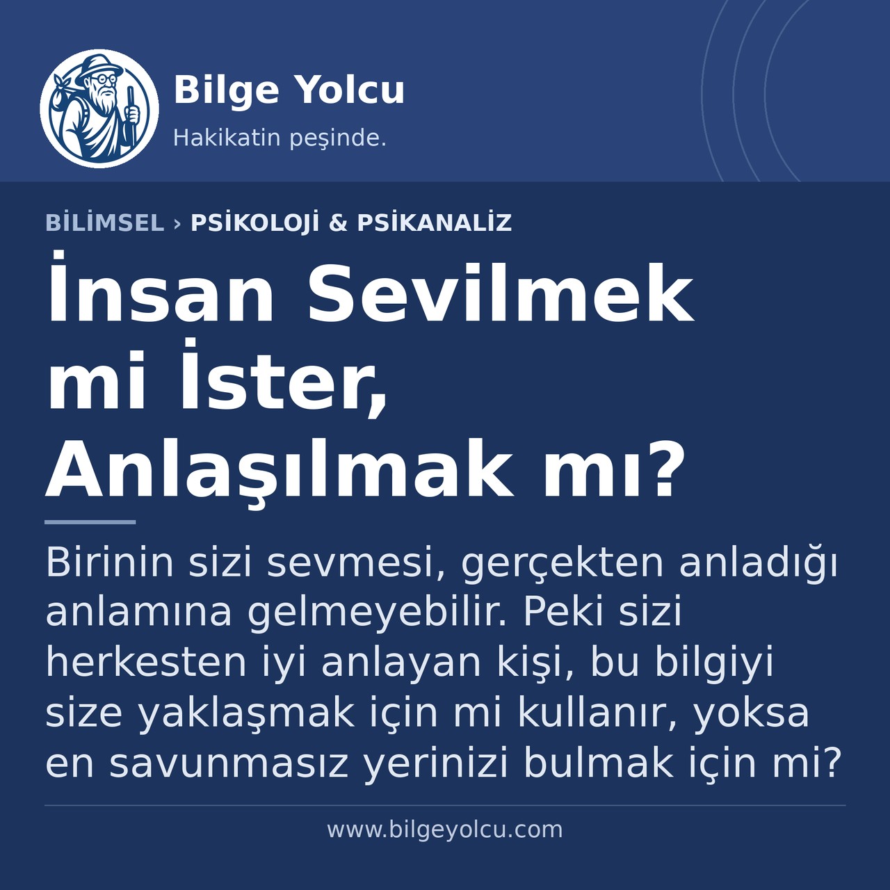 İnsan Sevilmek mi İster, Anlaşılmak mı?