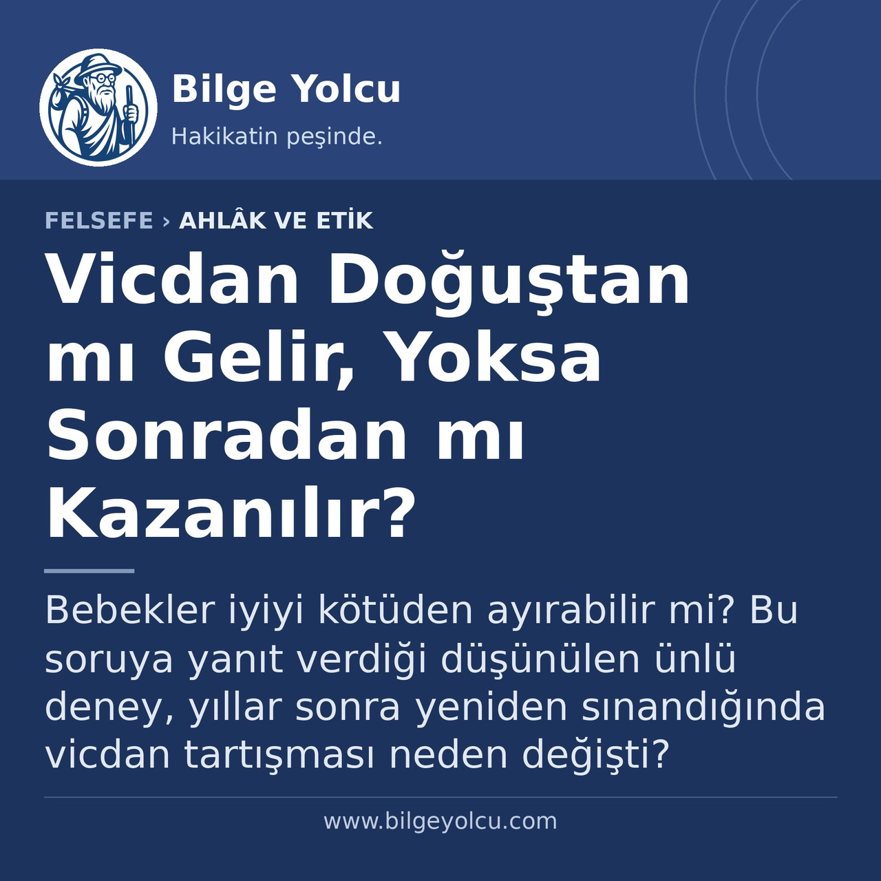 Vicdan Doğuştan mı Gelir, Yoksa Sonradan mı Kazanılır?