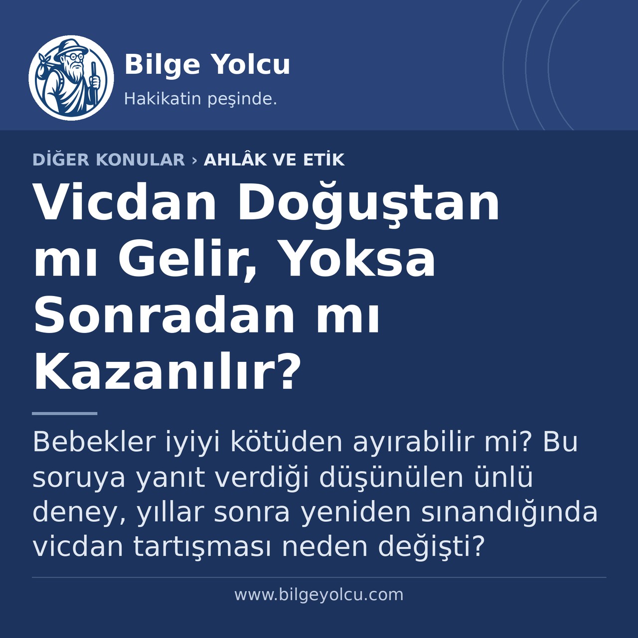 Vicdan Doğuştan mı Gelir, Yoksa Sonradan mı Kazanılır?