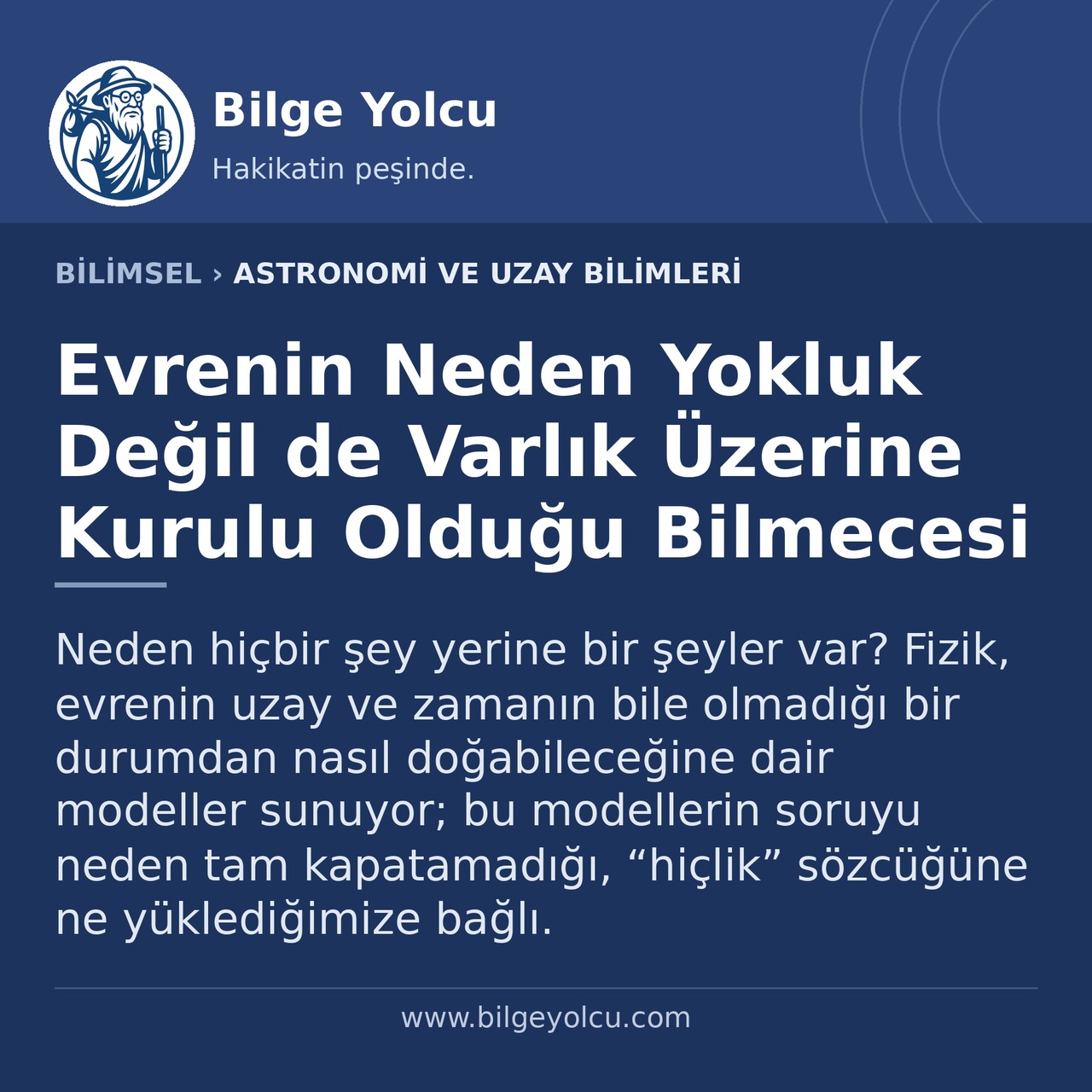 Evrenin Neden Yokluk Değil de Varlık Üzerine Kurulu Olduğu Bilmecesi