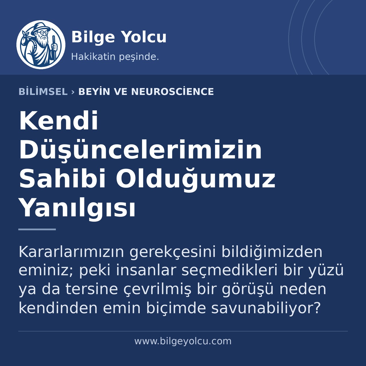 Kendi Düşüncelerimizin Sahibi Olduğumuz Yanılgısı