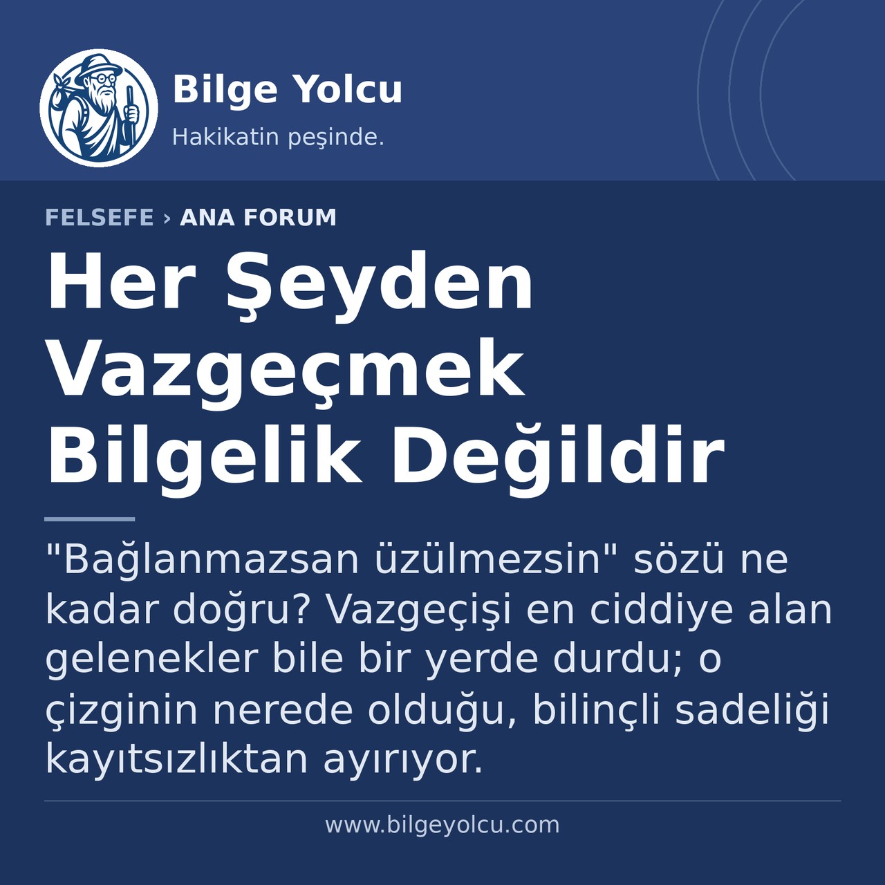 Her Şeyden Vazgeçmek Bilgelik Değildir