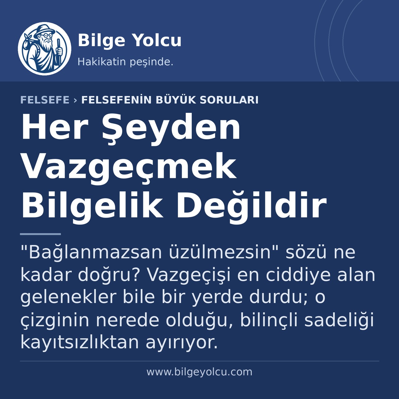 Her Şeyden Vazgeçmek Bilgelik Değildir